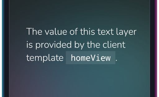 The app showing the text layer with the value from the client template.